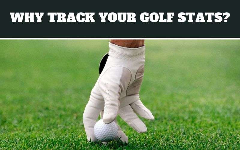 why important to track golf stats